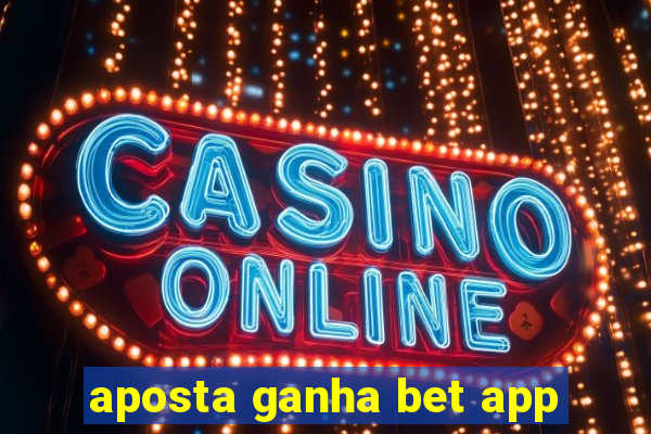 aposta ganha bet app